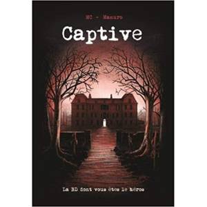 CAPTIVE - LA BD DONT VOUS...